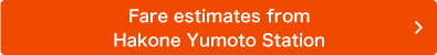 Fare estimates from Hakone-Yumoto Station 
