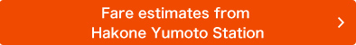 Fare estimates from Hakone-Yumoto Station